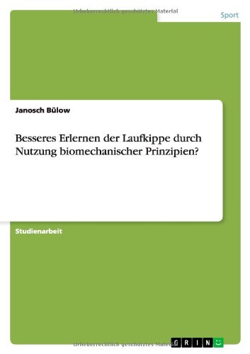 Besseres Erlernen der Laufkippe durch Nutzung biomechanischer Prinzipien?