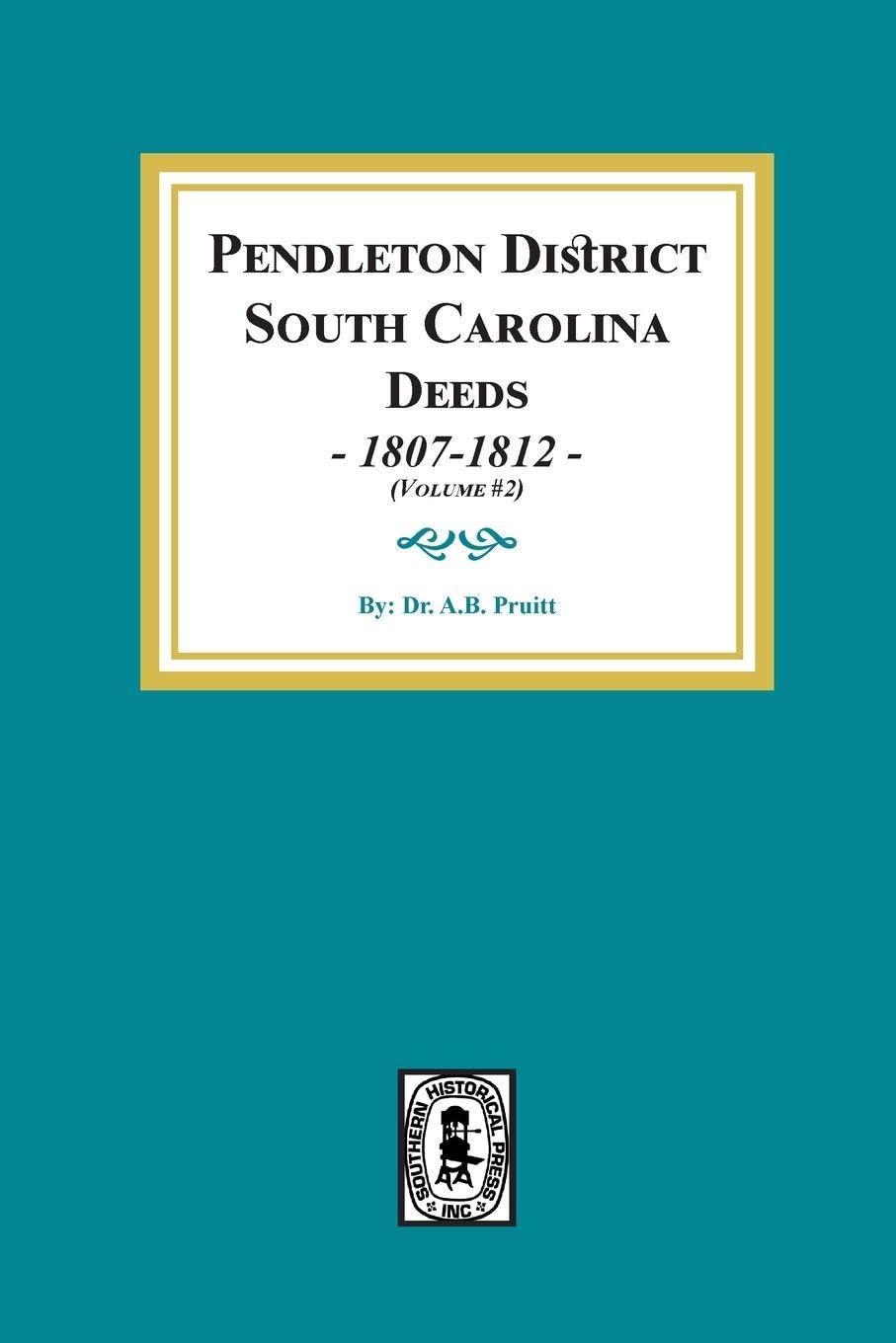 Pendleton District, South Carolina Deeds, 1807-1812. (Volume #2)