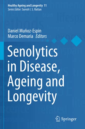 Senolytics in Disease, Ageing and Longevity (Healthy Ageing and Longevity, Band 11)