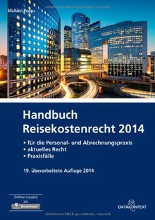 Handbuch Reisekostenrecht 2014: für die Personal- und Abrechnungspraxis - aktuelles Recht - Praxisfälle