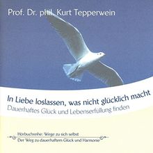 In Liebe loslassen, was nicht glücklich macht