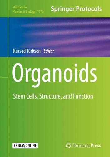 Organoids: Stem Cells, Structure, and Function (Methods in Molecular Biology, Band 1576)
