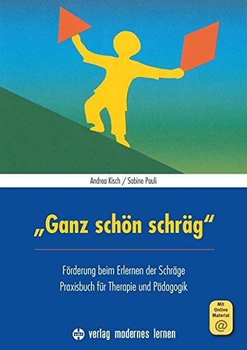 Ganz schön schräg: Förderung beim Erlernen der Schräge - Praxisbuch für Therapie und Pädagogik