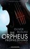 Die Orpheus-Prophezeiung: Thriller