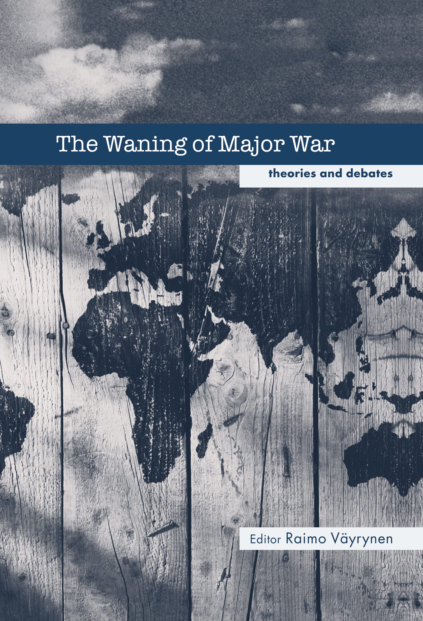 The Waning of Major War: Theories and Debates (CASS CONTEMPORARY SECURITY STUDIES SERIES.)