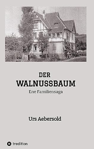 DER WALNUSSBAUM: Ene Familiensaga