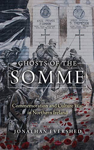 Ghosts of the Somme: Commemoration and Culture War in Northern Ireland