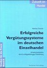 Erfolgreiche Vergütungssysteme im deutschen Einzelhandel. Arbeitsmotivation durch erfolgsabhängige Entlohnung