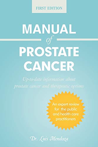 Manual of Prostate Cancer: Up-to-date Information about prostate cancer and therapeutic options