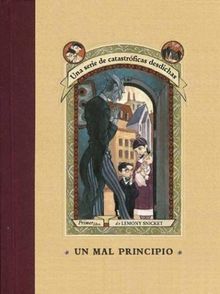 Un mal principio / The Bad Beginning (Una serie de catastroficas desdichas / A Series of Unfortunate Events, Band 1)