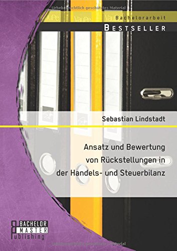 Ansatz und Bewertung von Rückstellungen in der Handels- und Steuerbilanz