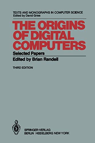 The Origins of Digital Computers: Selected Papers (Monographs in Computer Science)