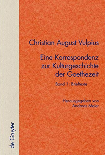 Eine Korrespondenz zur Kulturgeschichte der Goethezeit. Band 1: Brieftexte / Band 2: Kommentar: 2 Bde. (Quellen u. Forschungen zur Literatur- u. ... Literatur- und Kulturgeschichte, 28 (262))