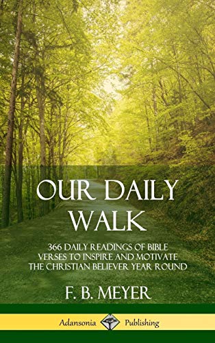 Our Daily Walk: 366 Daily Readings of Bible Verses to Inspire and Motivate the Christian Believer Year Round (Hardcover)