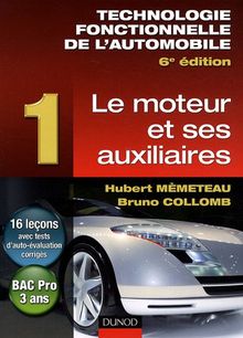 Technologie fonctionnelle de l'automobile. Vol. 1. Le moteur et ses auxiliaires