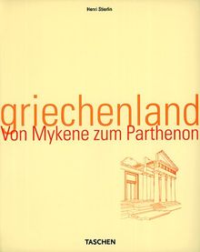 Griechenland: Von Mykene zum Parthenon