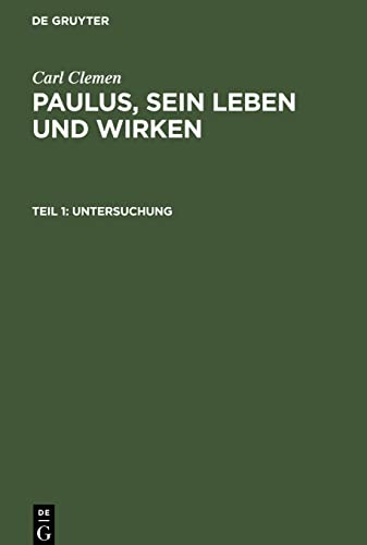 Paulus, sein Leben und Wirken, Teil 1, Untersuchung