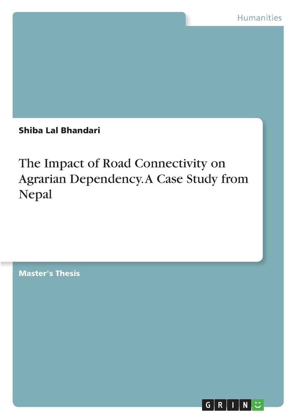 The Impact of Road Connectivity on Agrarian Dependency. A Case Study from Nepal