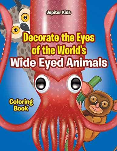 Decorate the Eyes of the World's Wide Eyed Animals Coloring Book
