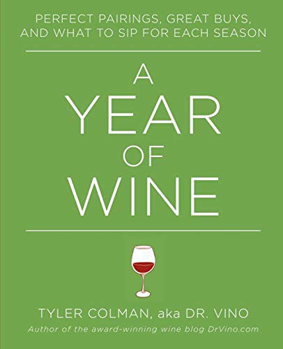 A Year of Wine: Perfect Pairings, Great Buys, and What to Sip for
