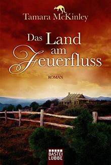 Das Land am Feuerfluss: Roman