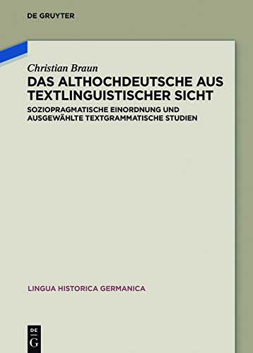 Das Althochdeutsche aus textlinguistischer Sicht: Soziopragmatische Einordnung und ausgewählte textgrammatische Studien (Lingua Historica Germanica, Band 14)