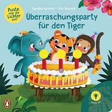 Puste mal die Lichter aus! - Überraschungsparty für den Tiger: Pappbilderbuch ab 2 Jahren mit 3 LED-Lichtern zum Anschalten und Auspusten (Die Puste-mal-Reihe, Band 1)