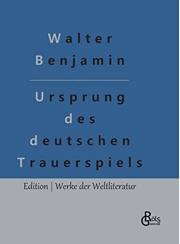 Ursprung des deutschen Trauerspiels (Edition Werke der Weltliteratur - Hardcover)