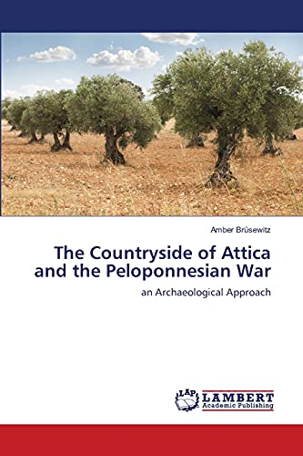 The Countryside of Attica and the Peloponnesian War: an Archaeological Approach