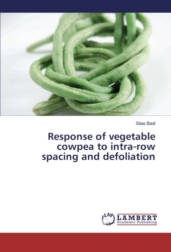 Response of vegetable cowpea to intra-row spacing and defoliation