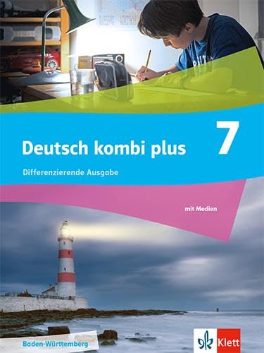 Deutsch kombi plus 7. Schulbuch mit Medien Klasse 7. Differenzierende Ausgabe Baden-Württemberg: Schulbuch mit Medien Klasse 7