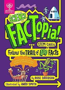 Science FACTopia!: Follow the Trail of 400 STEM-tastic facts! von Davidson, Rose | Buch | Zustand sehr gut
