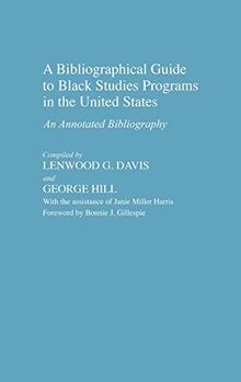 A Bibliographical Guide to Black Studies Programs in the United States: An Annotated Bibliography (Bibliographies & Indexes in Afro-american & African Studies)