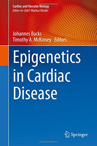 Epigenetics in Cardiac Disease (Cardiac and Vascular Biology)
