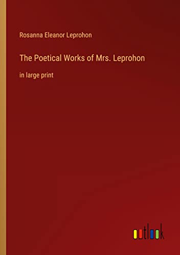 The Poetical Works of Mrs. Leprohon: in large print