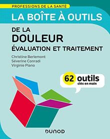 La boîte à outll de la douleur : évaluation et traitement