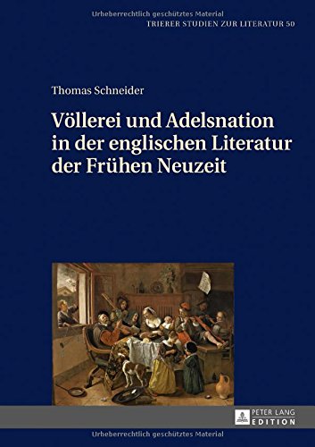 Völlerei und Adelsnation in der englischen Literatur der Frühen Neuzeit (Trierer Studien zur Literatur)