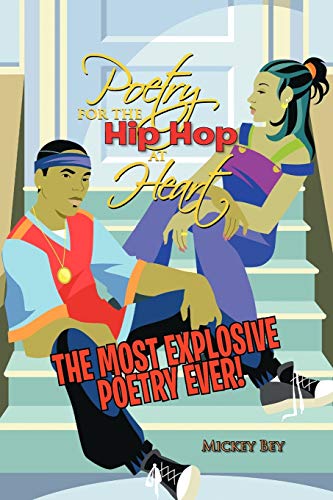 Poetry For The Hip Hop at Heart: The Most Explosive Poetry Ever!