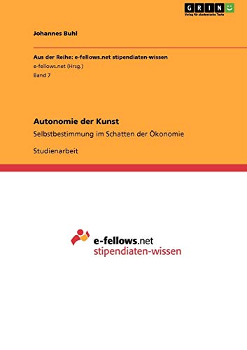 Autonomie der Kunst: Selbstbestimmung im Schatten der Ökonomie