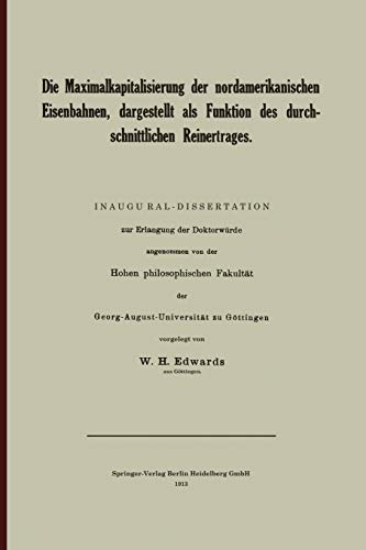 Die Maximalkapitalisierung der nordamerikanischen Eisenbahnen, dargestellt als Funktion des durchschnittlichen Reinertrages: Mit online files/update