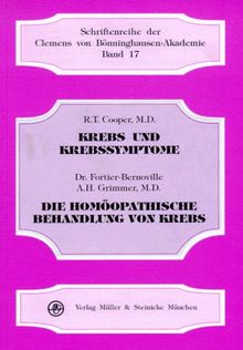 Krebs und Krebssymptome. Die homöopathische Behandlung von Krebs: Hauptsächliche Behandlung von Arborivitalarzneien. Mit erläuternden Fallbeispielen