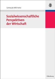 Sozialwissenschaftliche Perspektiven der Wirtschaft