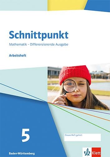 Schnittpunkt Mathematik 5. Differenzierende Ausgabe Baden-Württemberg: Arbeitsheft mit Lösungsheft Klasse 5 (Schnittpunkt Mathematik. Differenzierende Ausgabe Baden-Württemberg ab 2025)