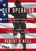 Der Operator: Wie ich Osama bin Laden getötet habe. Mein Leben als Navy SEAL Sniper