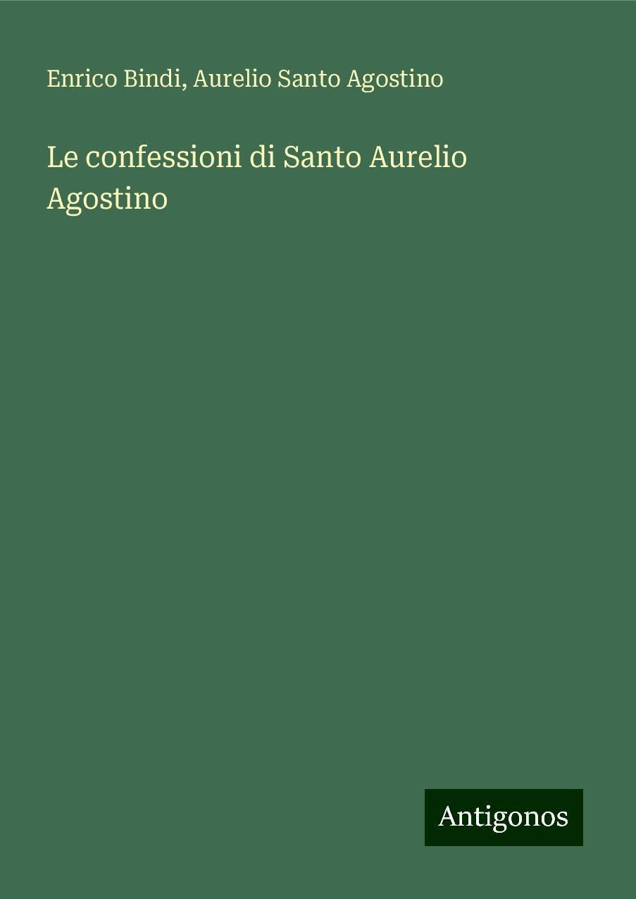 Le confessioni di Santo Aurelio Agostino