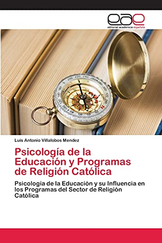 Psicología de la Educación y Programas de Religión Católica: Psicología de la Educación y su Influencia en los Programas del Sector de Religión Católica