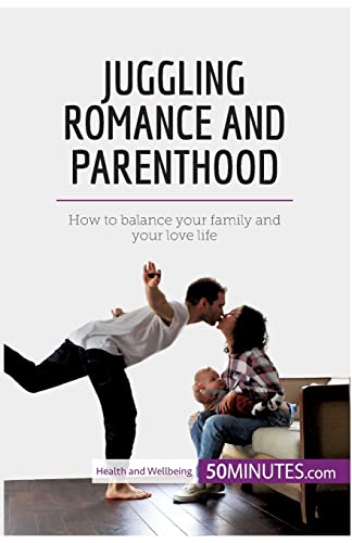 50Minutes Juggling Romance And Parenthood, How To Balance Your Family And Your Love Life (Health & Wellbeing)