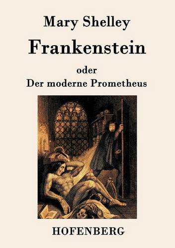 Mary Shelley Frankenstein Oder Der Moderne Prometheus