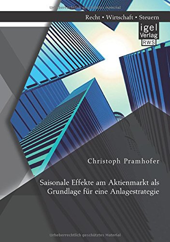Saisonale Effekte am Aktienmarkt als Grundlage für eine Anlagestrategie