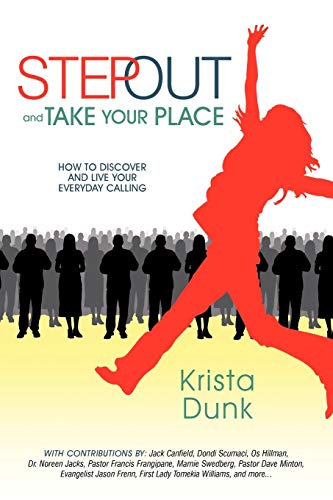 Step Out and Take Your Place: How to Discover and Live Your Everyday Calling
